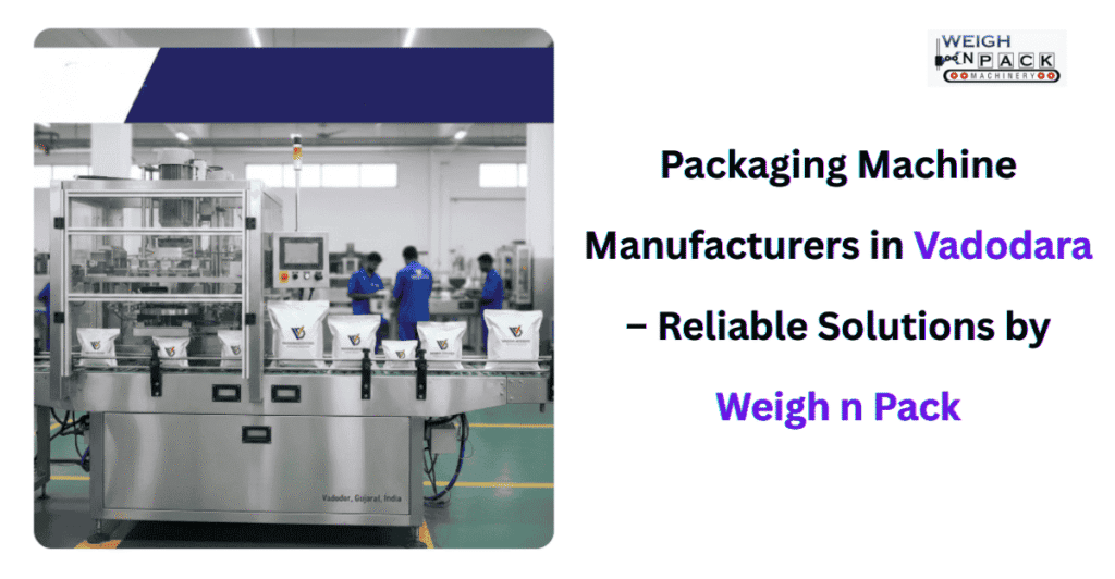 Packaging Machine Manufacturers in Vadodara