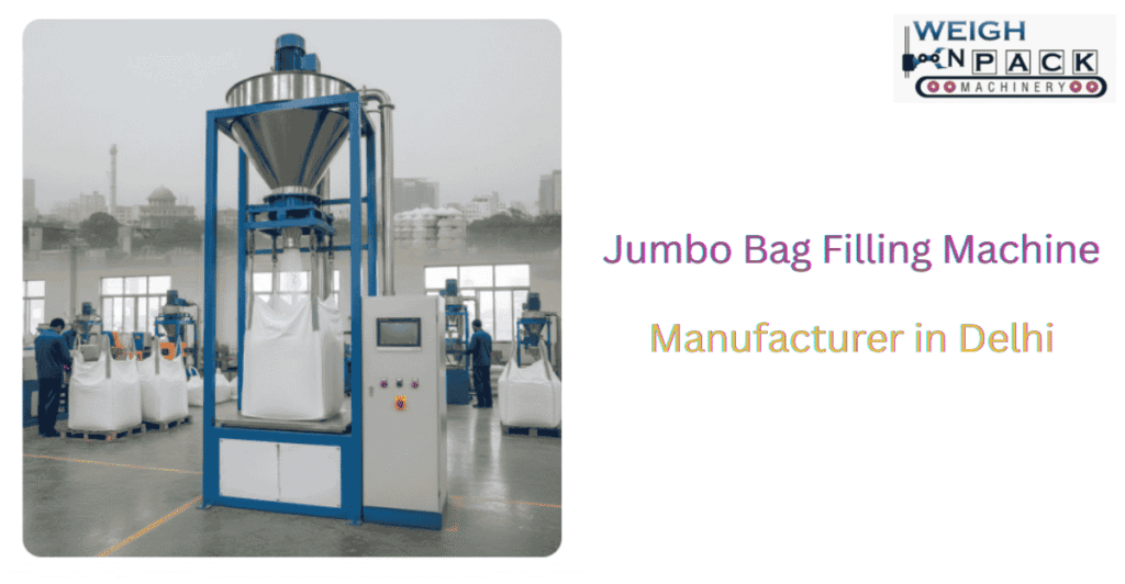 Jumbo Bag Filling Machine Manufacturer in Delhi