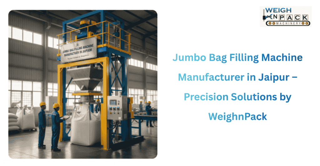 Jumbo Bag Filling Machine Manufacturer in Jaipur