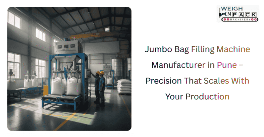 Jumbo Bag Filling Machine Manufacturer in Pune